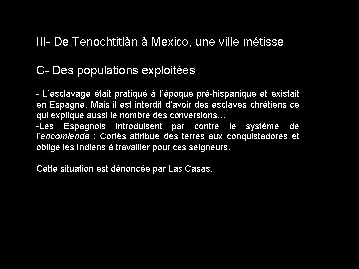 III- De Tenochtitlàn à Mexico, une ville métisse C- Des populations exploitées - L’esclavage