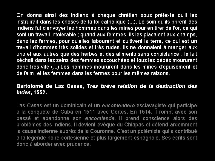 On donna ainsi des Indiens à chaque chrétien sous prétexte qu'il les instruirait dans