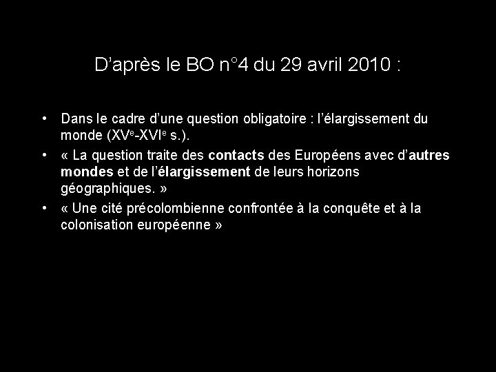 D’après le BO n° 4 du 29 avril 2010 : • Dans le cadre