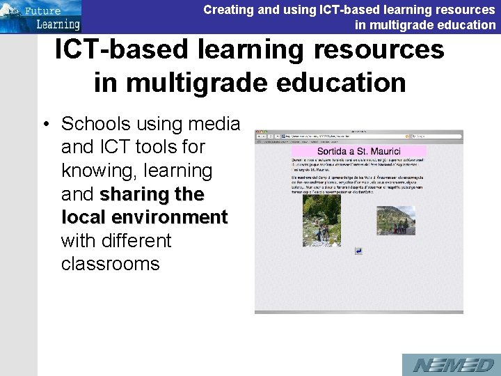 Creating and using ICT-based learning resources in multigrade education • Schools using media and Creating and using ICT-based learning resources in multigrade education • Schools using media and