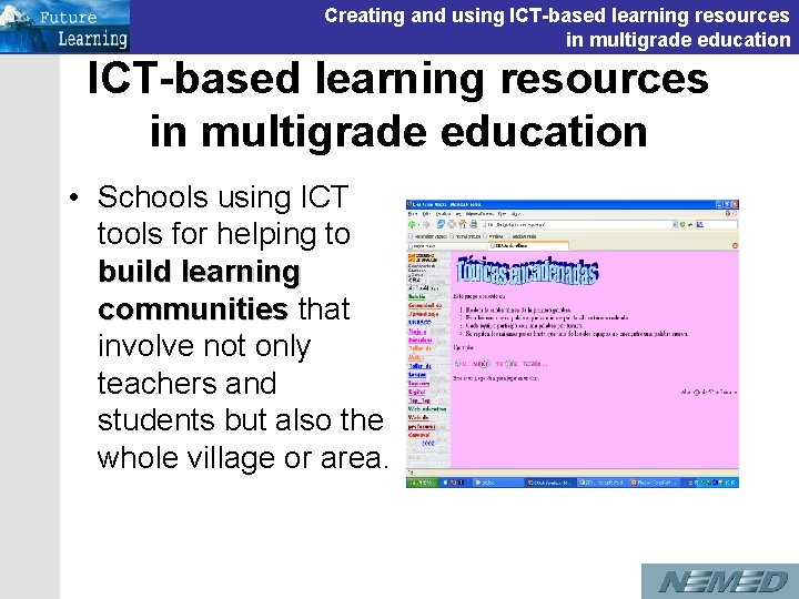 Creating and using ICT-based learning resources in multigrade education • Schools using ICT tools Creating and using ICT-based learning resources in multigrade education • Schools using ICT tools