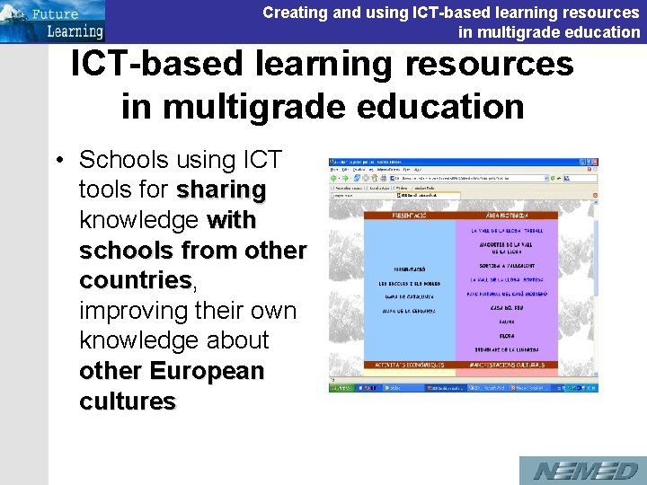 Creating and using ICT-based learning resources in multigrade education • Schools using ICT tools Creating and using ICT-based learning resources in multigrade education • Schools using ICT tools