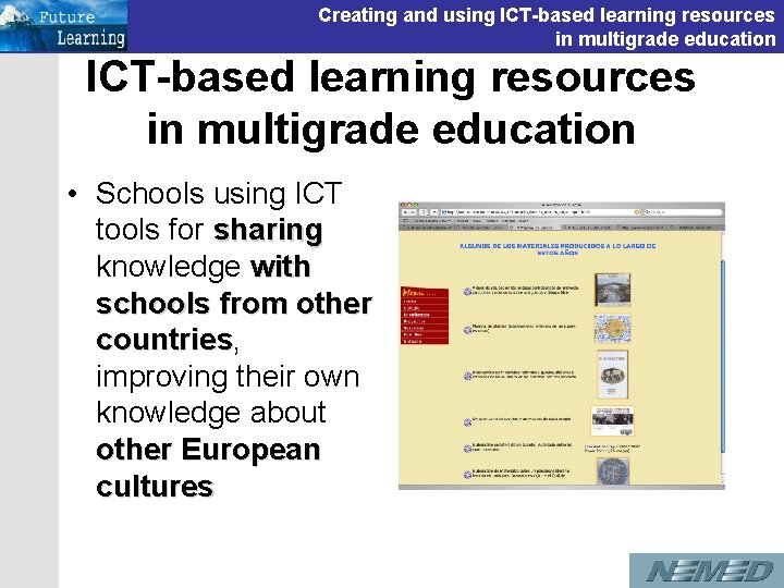 Creating and using ICT-based learning resources in multigrade education • Schools using ICT tools Creating and using ICT-based learning resources in multigrade education • Schools using ICT tools
