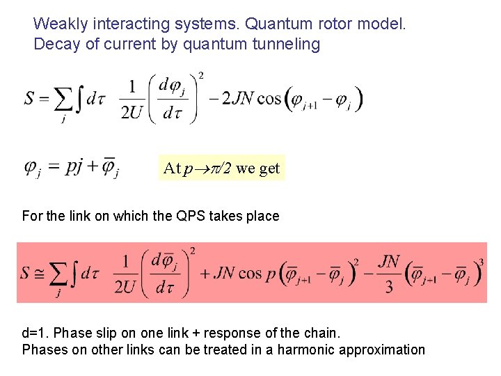 Weakly interacting systems. Quantum rotor model. Decay of current by quantum tunneling At p