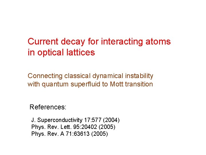 Current decay for interacting atoms in optical lattices Connecting classical dynamical instability with quantum