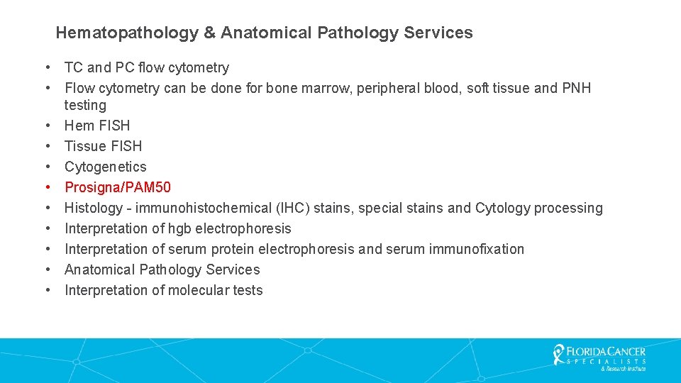 Hematopathology & Anatomical Pathology Services • TC and PC flow cytometry • Flow cytometry