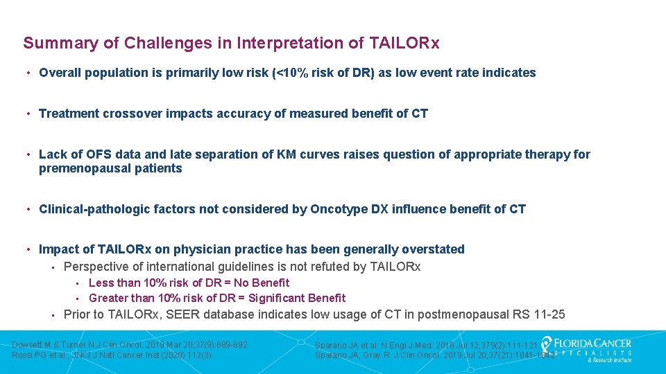 Summary of Challenges in Interpretation of TAILORx • Overall population is primarily low risk