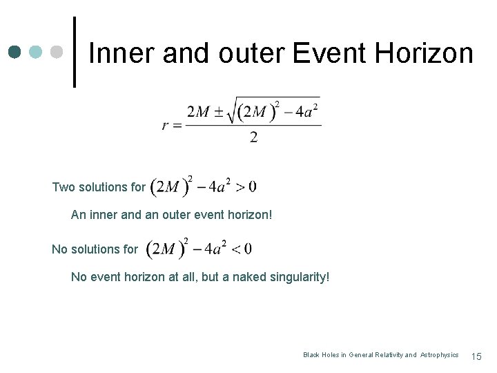 Inner and outer Event Horizon Two solutions for An inner and an outer event