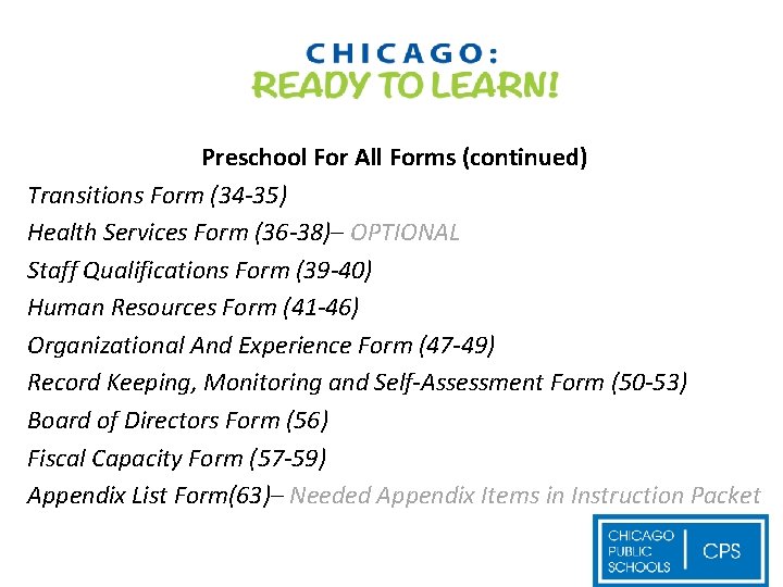 Preschool For All Forms (continued) Transitions Form (34 -35) Health Services Form (36 -38)–
