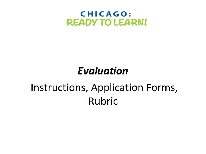 Evaluation Instructions, Application Forms, Rubric 
