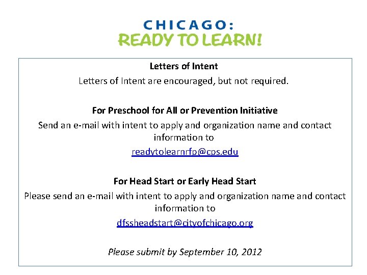 Letters of Intent are encouraged, but not required. For Preschool for All or Prevention