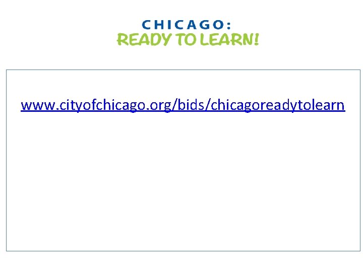 www. cityofchicago. org/bids/chicagoreadytolearn 
