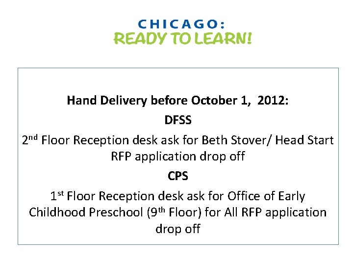 Hand Delivery before October 1, 2012: DFSS 2 nd Floor Reception desk ask for