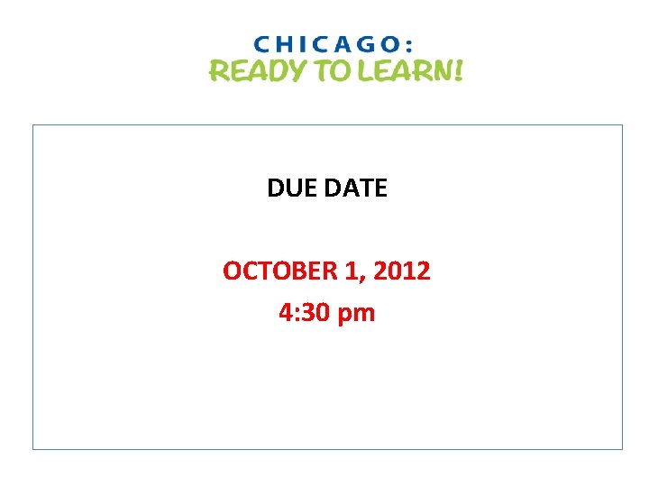 DUE DATE OCTOBER 1, 2012 4: 30 pm 
