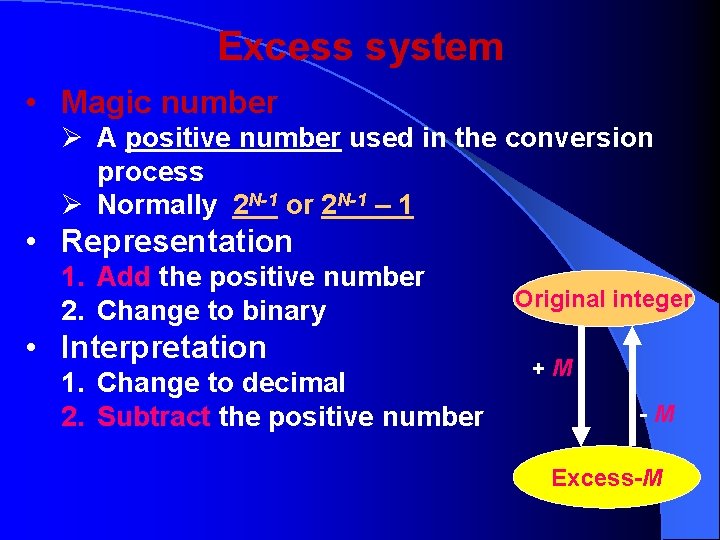 Excess system • Magic number Ø A positive number used in the conversion process
