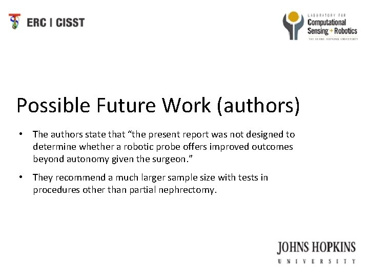 Possible Future Work (authors) • The authors state that “the present report was not
