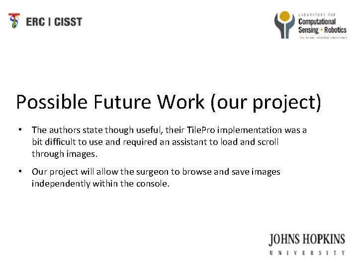 Possible Future Work (our project) • The authors state though useful, their Tile. Pro