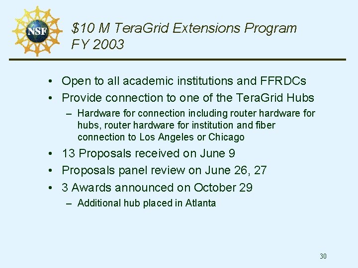 $10 M Tera. Grid Extensions Program FY 2003 • Open to all academic institutions