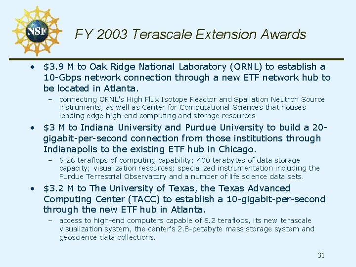 FY 2003 Terascale Extension Awards • $3. 9 M to Oak Ridge National Laboratory