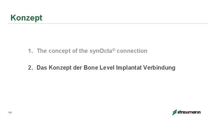 Konzept 1. The concept of the syn. Octa® connection 2. Das Konzept der Bone