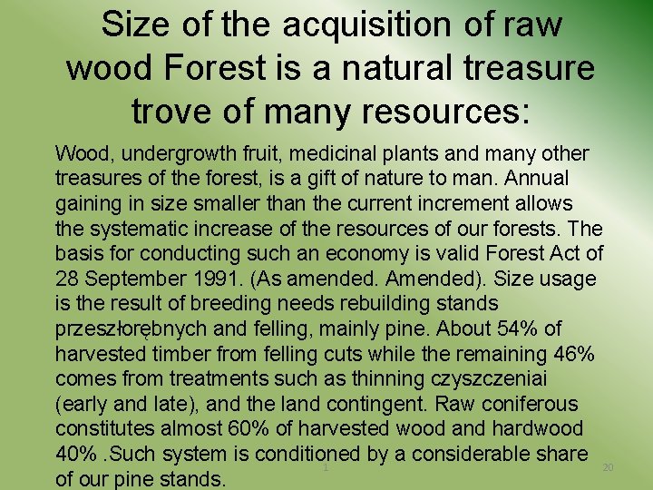  Size of the acquisition of raw wood Forest is a natural treasure trove