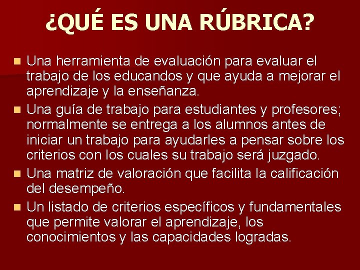 ¿QUÉ ES UNA RÚBRICA? n n Una herramienta de evaluación para evaluar el trabajo