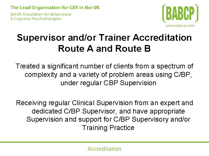 Supervisor and/or Trainer Accreditation Route A and Route B Treated a significant number of