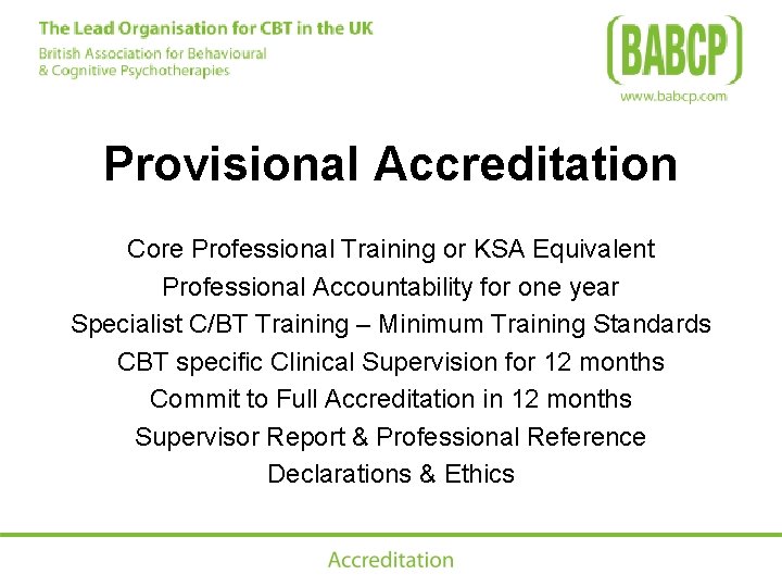 Provisional Accreditation Core Professional Training or KSA Equivalent Professional Accountability for one year Specialist