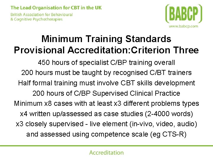 Minimum Training Standards Provisional Accreditation: Criterion Three 450 hours of specialist C/BP training overall