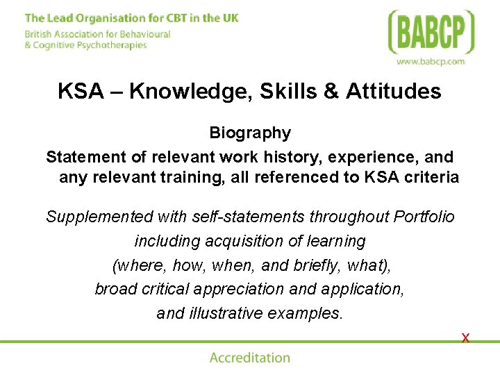 KSA – Knowledge, Skills & Attitudes Biography Statement of relevant work history, experience, and