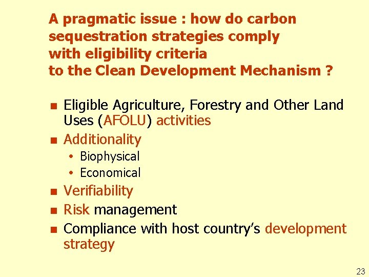 A pragmatic issue : how do carbon sequestration strategies comply with eligibility criteria to