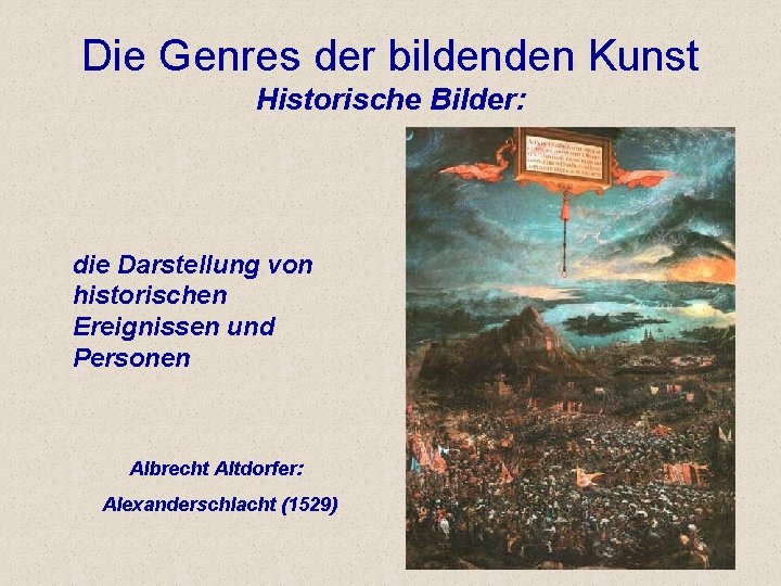 Die Genres der bildenden Kunst Historische Bilder: die Darstellung von historischen Ereignissen und Personen