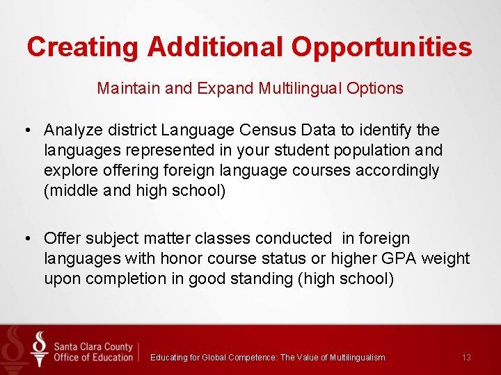 Creating Additional Opportunities Maintain and Expand Multilingual Options • Analyze district Language Census Data