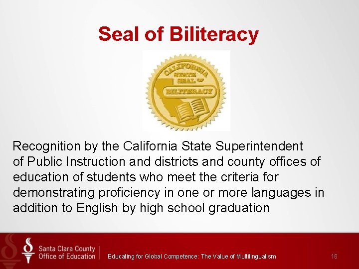 Seal of Biliteracy Recognition by the California State Superintendent of Public Instruction and districts