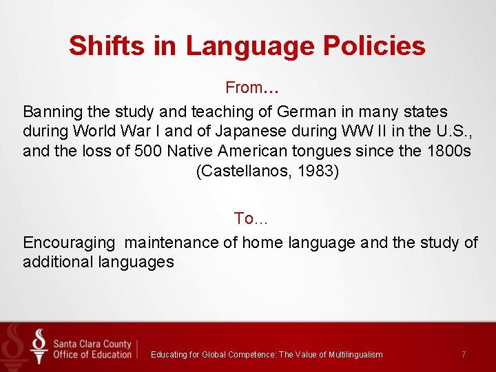 Shifts in Language Policies From… Banning the study and teaching of German in many