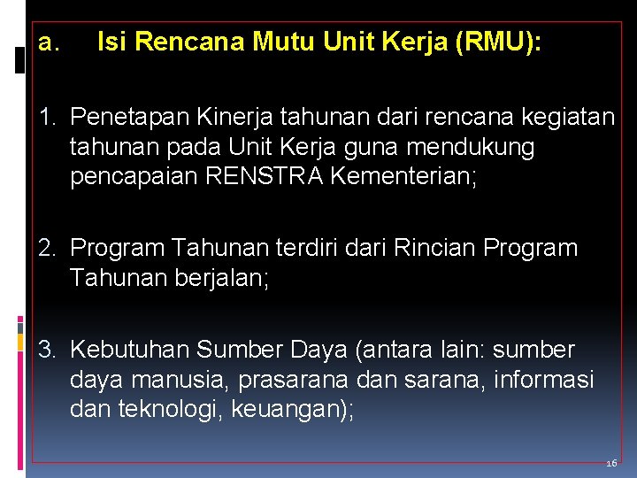 a. Isi Rencana Mutu Unit Kerja (RMU): 1. Penetapan Kinerja tahunan dari rencana kegiatan