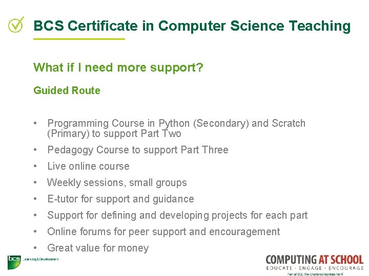 BCS Certificate in Computer Science Teaching What if I need more support? Guided Route