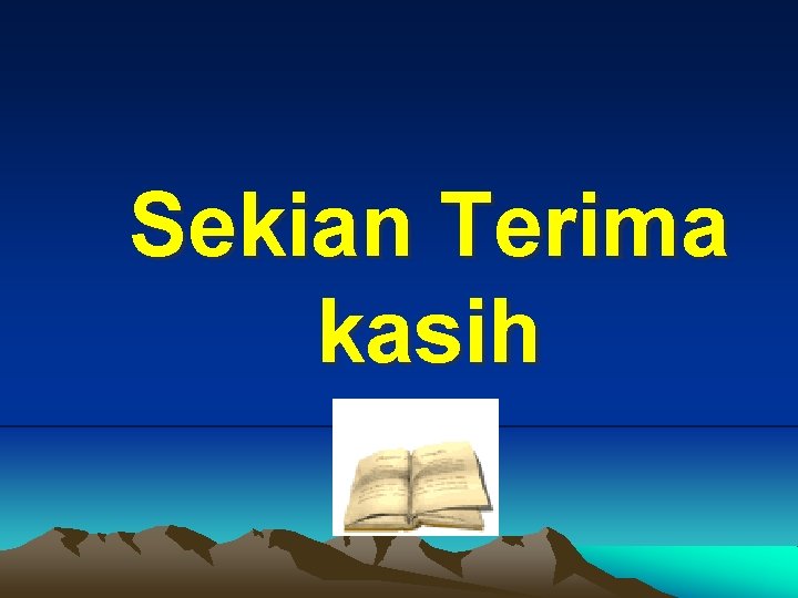 Sekian Terima kasih 