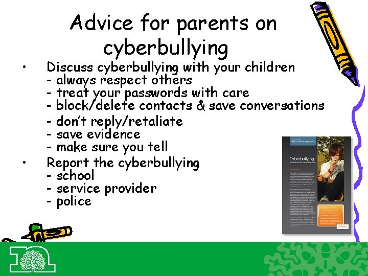  • • Advice for parents on cyberbullying Discuss cyberbullying with your children -