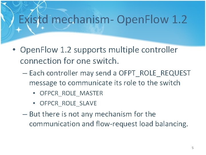 Existd mechanism- Open. Flow 1. 2 • Open. Flow 1. 2 supports multiple controller