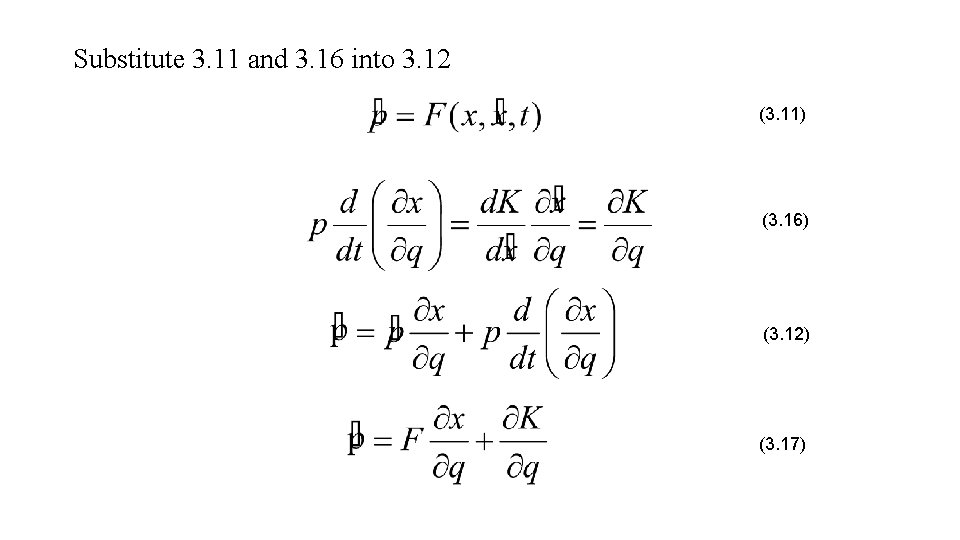 Substitute 3. 11 and 3. 16 into 3. 12 (3. 11) (3. 16) (3.