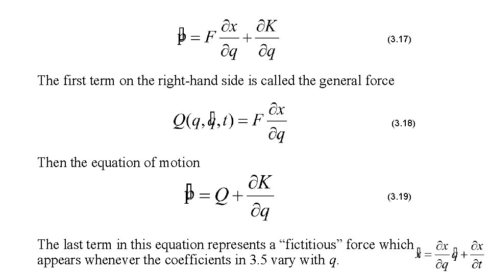 (3. 17) The first term on the right-hand side is called the general force