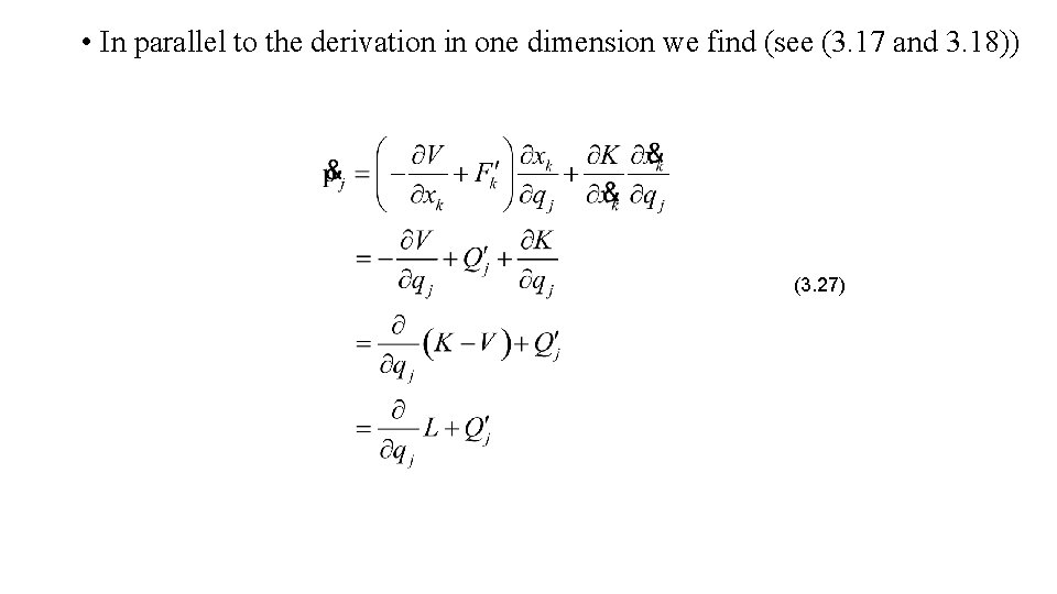  • In parallel to the derivation in one dimension we find (see (3.