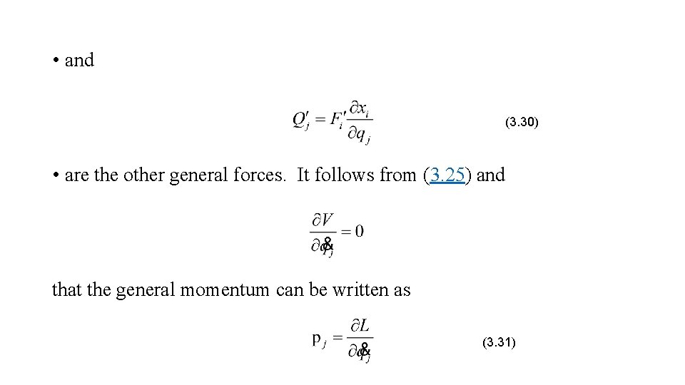  • and (3. 30) • are the other general forces. It follows from