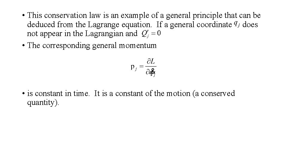 • This conservation law is an example of a general principle that can