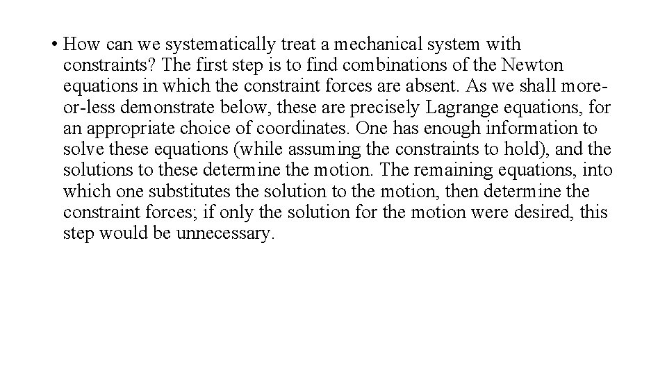  • How can we systematically treat a mechanical system with constraints? The first