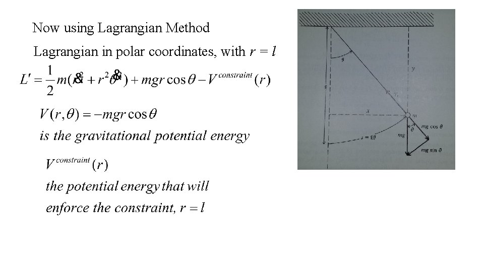 Now using Lagrangian Method Lagrangian in polar coordinates, with r = l 