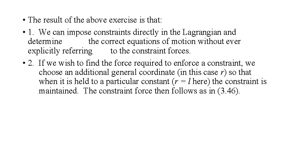  • The result of the above exercise is that: • 1. We can