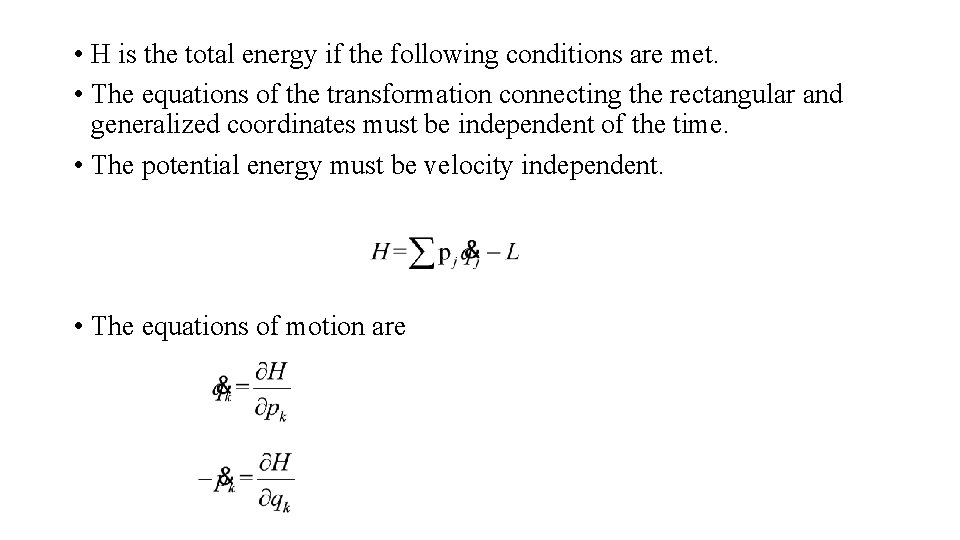  • H is the total energy if the following conditions are met. •