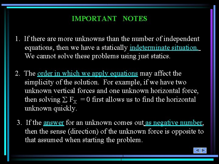 IMPORTANT NOTES 1. If there are more unknowns than the number of independent equations,